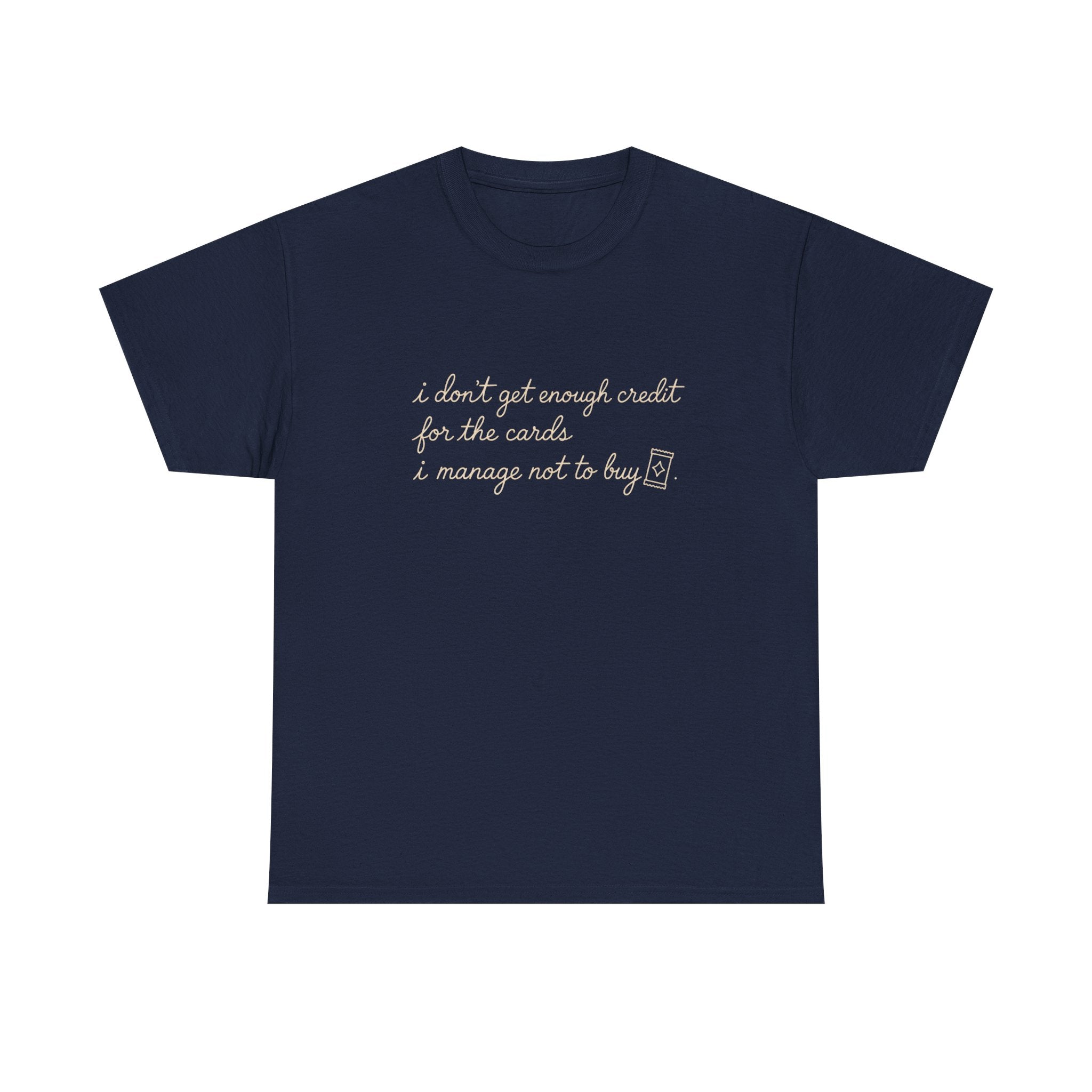 I don't get enough credit — Subtle Gold Inspirational Quote Tee