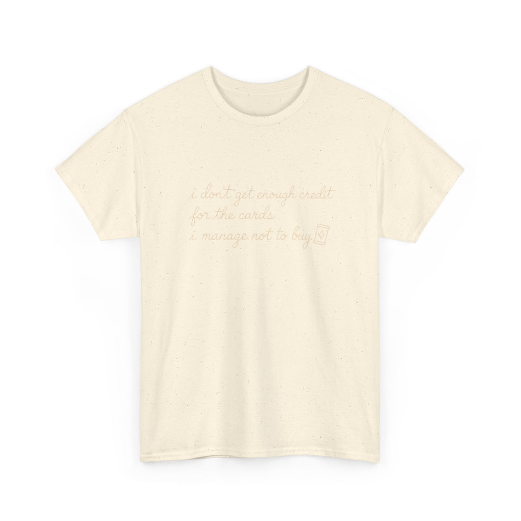 I don't get enough credit — Subtle Gold Inspirational Quote Tee
