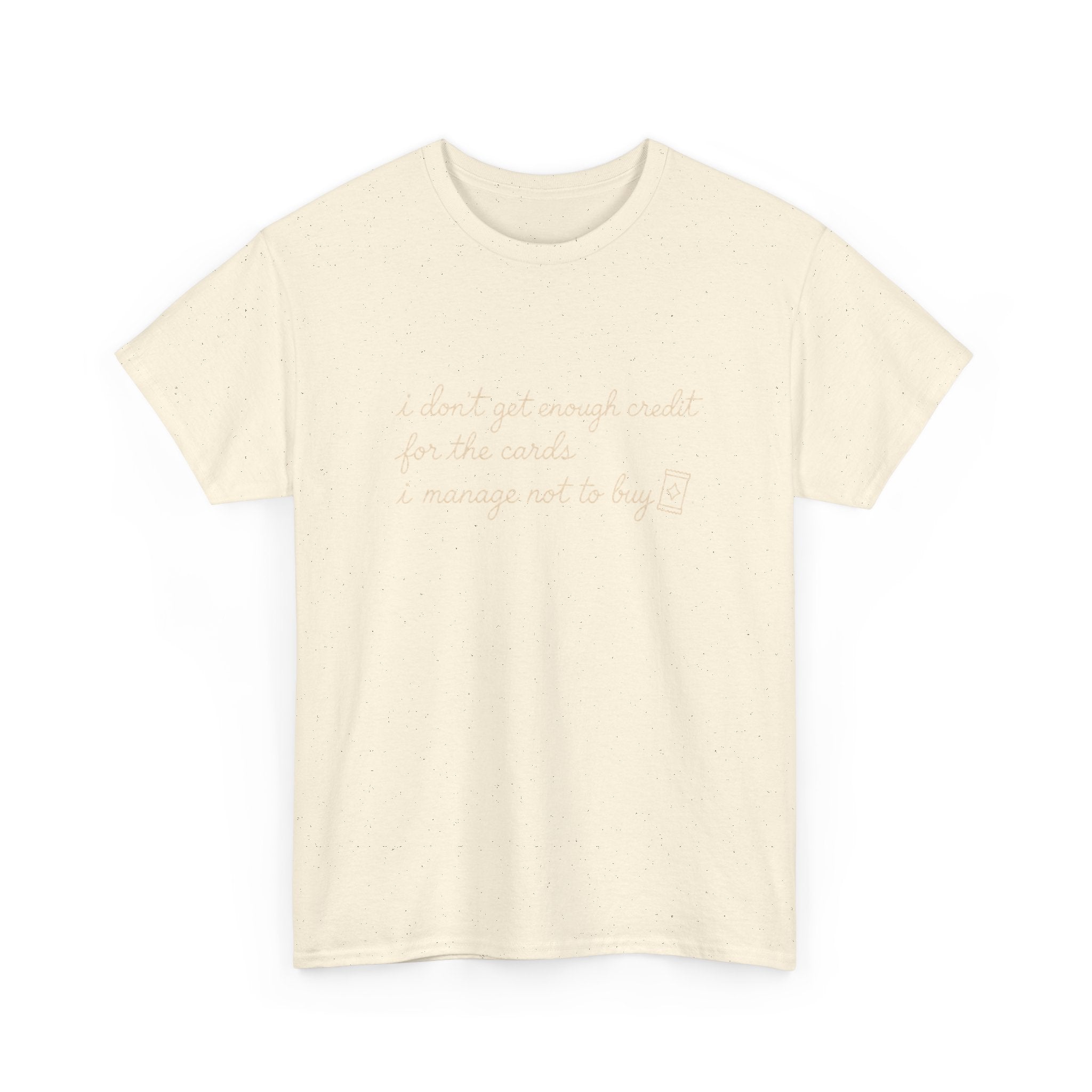 I don't get enough credit — Subtle Gold Inspirational Quote Tee