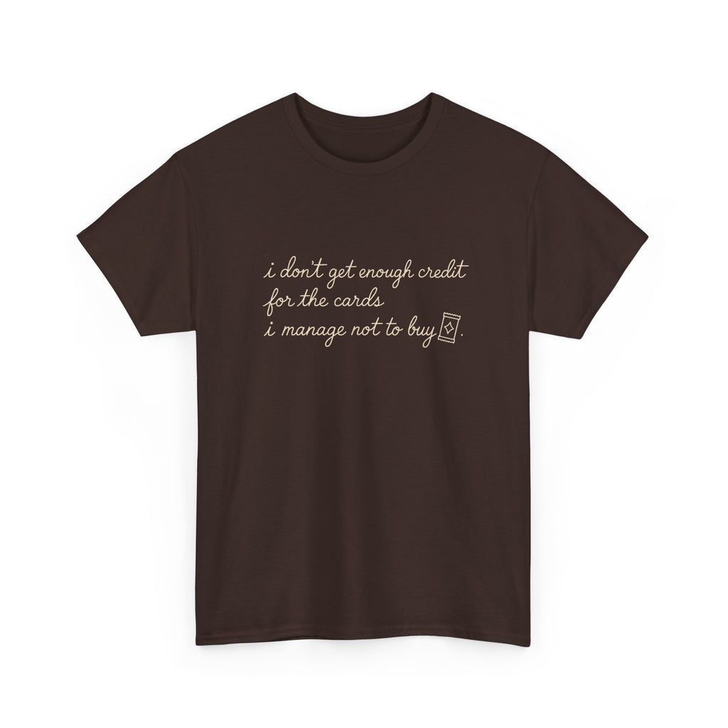 I don't get enough credit — Subtle Gold Inspirational Quote Tee