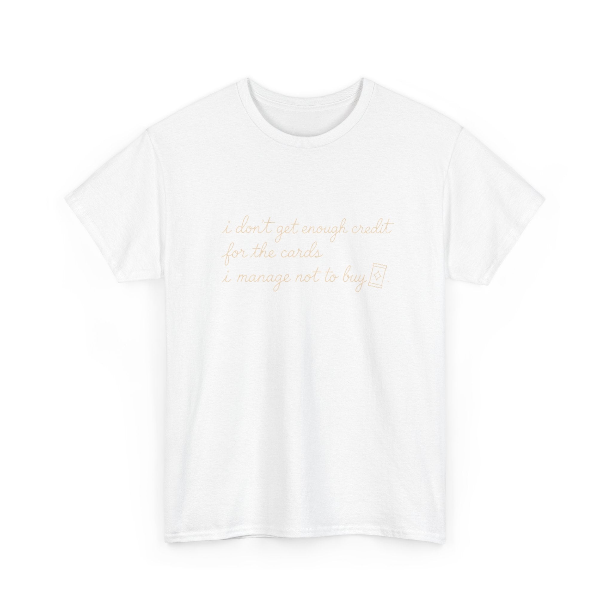 I don't get enough credit — Subtle Gold Inspirational Quote Tee