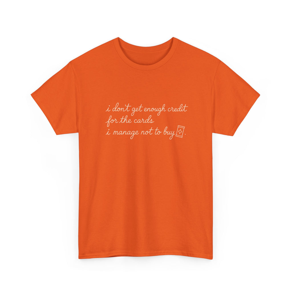 I don't get enough credit — Subtle Gold Inspirational Quote Tee