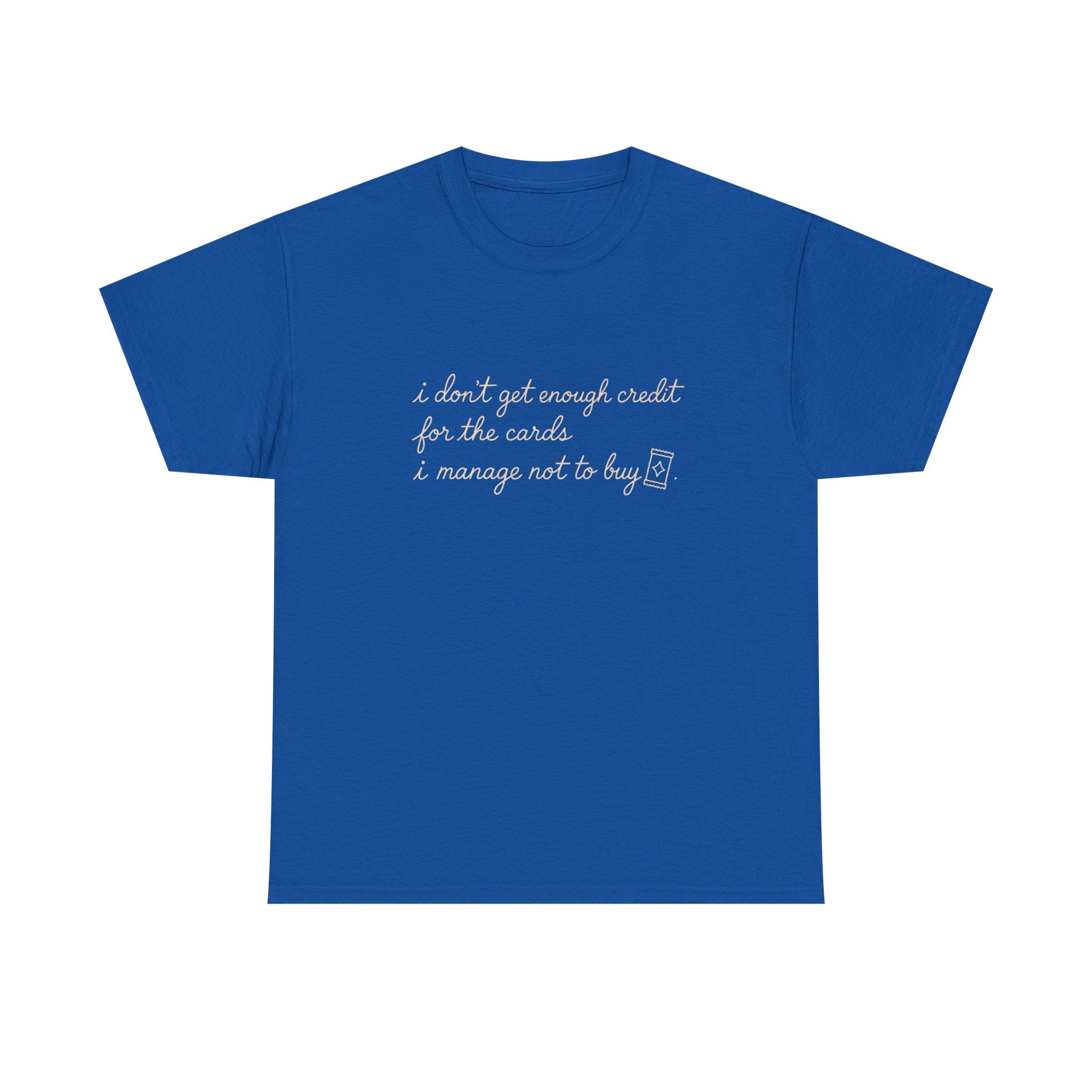 I don't get enough credit — Subtle Gold Inspirational Quote Tee