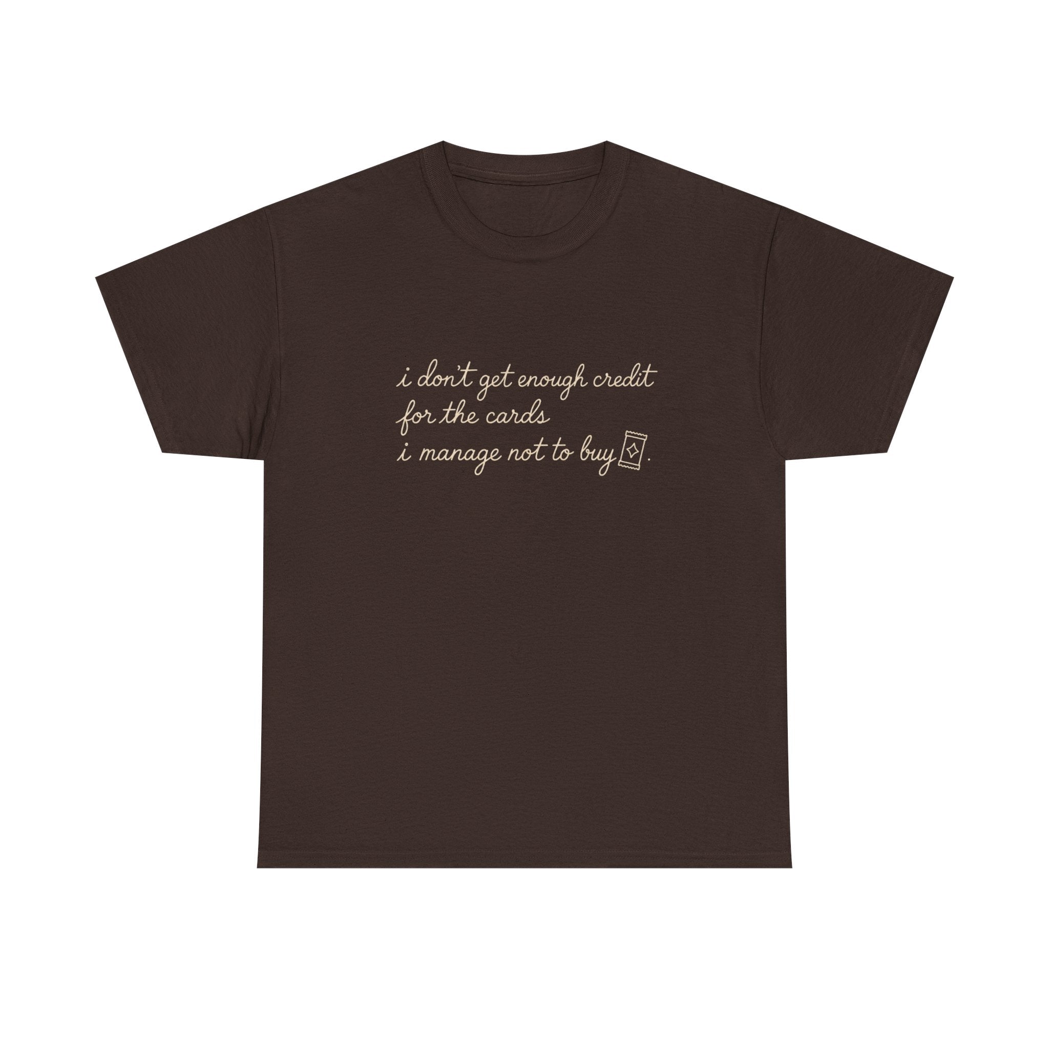 I don't get enough credit — Subtle Gold Inspirational Quote Tee
